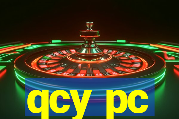 qcy pc